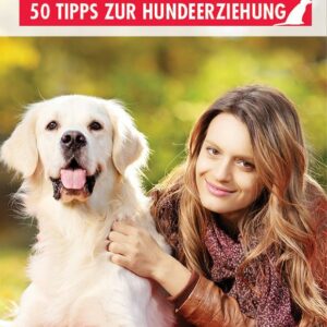 Hundetraining - 50 Tipps zur Hundeerziehung