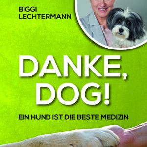"Danke, Dog! – Ein Hund ist die beste Medizin" - Leseprobe